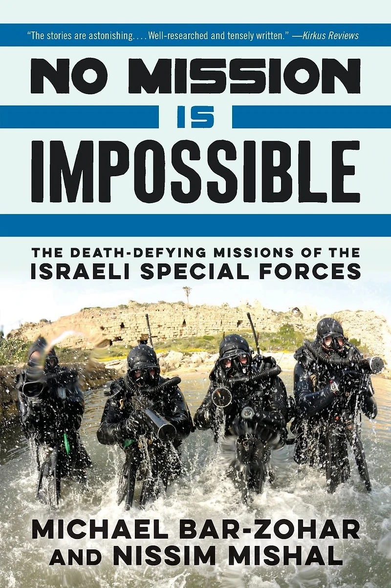No Mission Is Impossible: the Death-Defying Missions of Israeli Special Forces