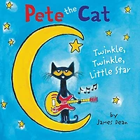 Twinkle, Little Star (Pete the Cat Series)