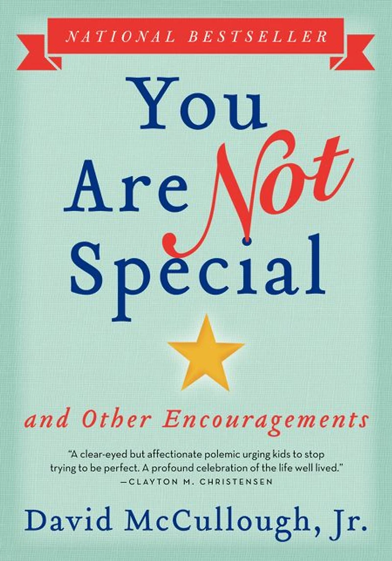 You Are Not Special...: And Other Encouragements