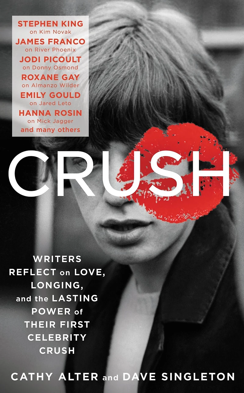 CRUSH: Writers Reflect on Love, Longing and the Lasting Power of Their First Celebrity Crush