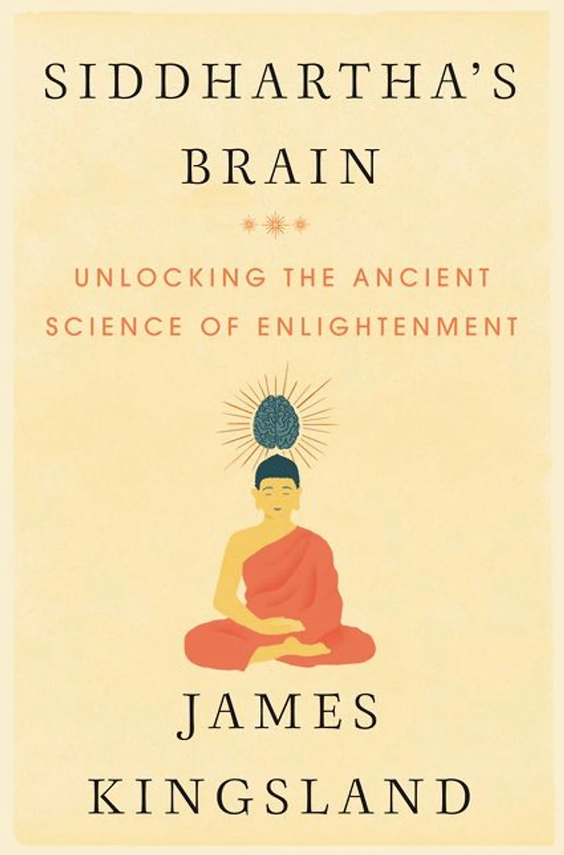 Siddhartha's Brain: Unlocking the Ancient Science of Enlightenment