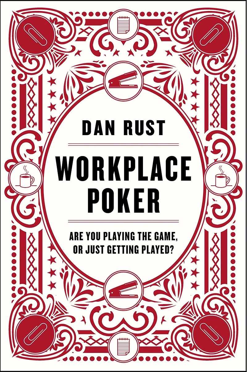Workplace Poker: Are You Playing the Game, or Just Getting Played?
