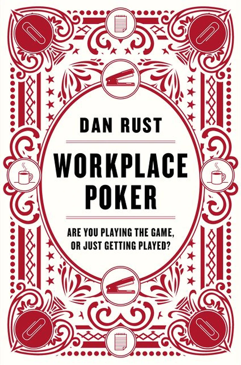 Workplace Poker: Are You Playing the Game, or Just Getting Played?