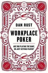 Workplace Poker: Are You Playing the Game, or Just Getting Played?