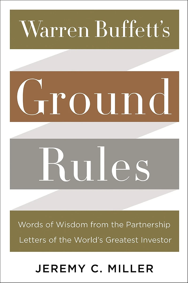 Warren Buffett's Ground Rules: Words of Wisdom from the Partnership Letters World's Greatest Investor