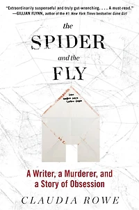 the Spider and Fly: a Reporter, Serial Killer, Meaning of Murder