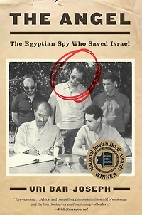 The Angel: Egyptian Spy Who Saved Israel