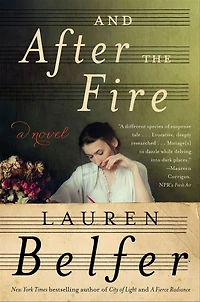 And After the Fire: A Novel