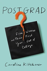 Post Grad: Five Women and their First Year Out of College