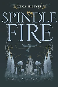 Spindle Fire (Spindle Series #1)