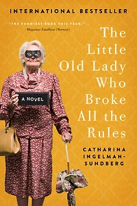 the Little Old Lady Who Broke All Rules: A Novel