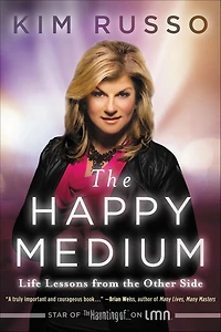 the Happy Medium: Life Lessons from Other Side