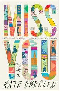 Miss You: A Novel