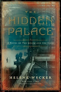 the Hidden Palace: A Novel of Golem and Jinni