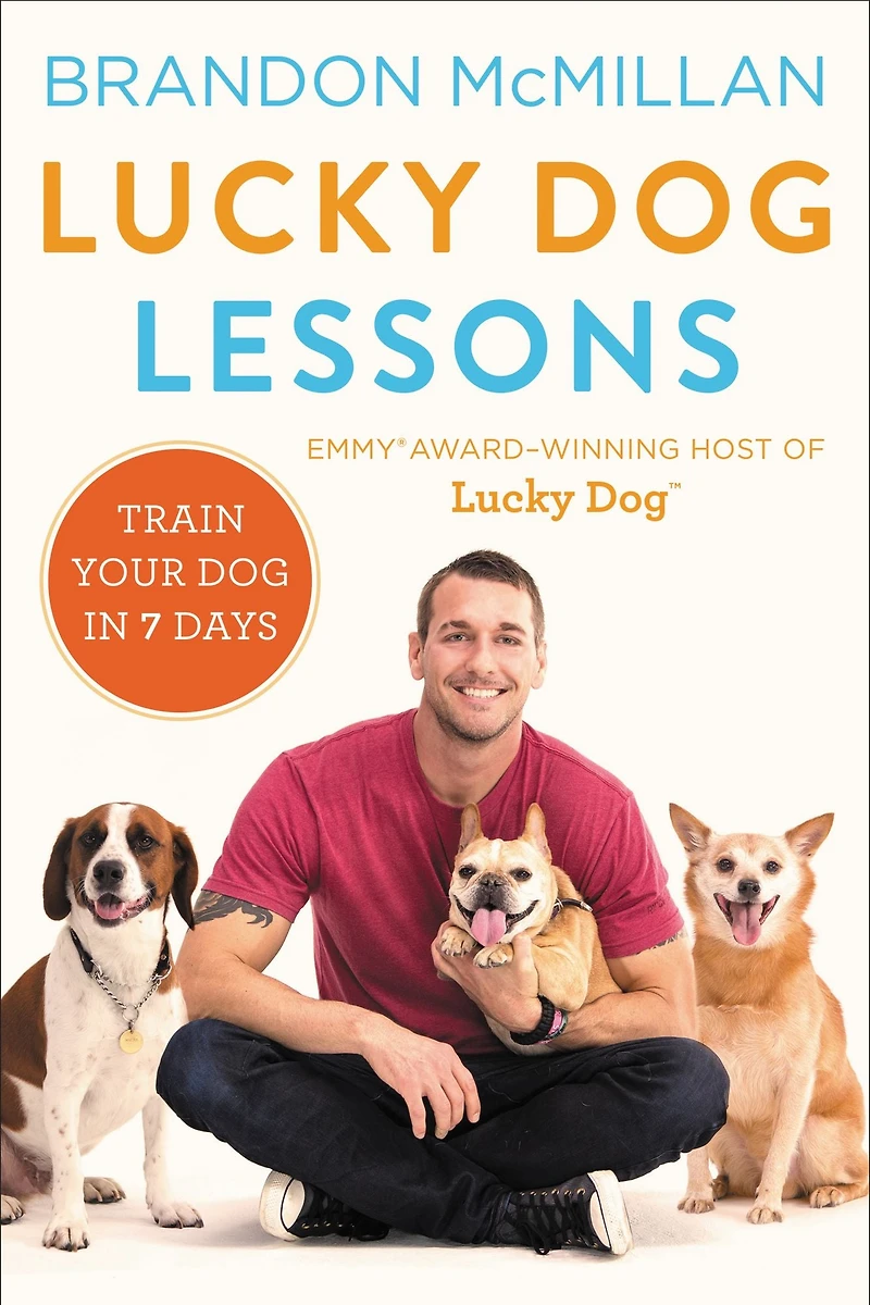 Lucky Dog Lessons: Train Your 7 Days