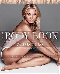 the Body Book: Law of Hunger, Science Strength, and Other Ways to Love Your Amazing