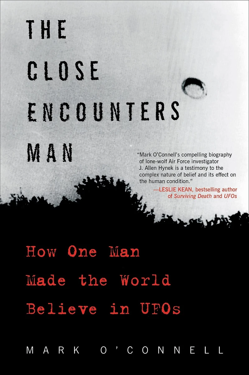 the Close Encounters Man: How One Man Made World Believe UFOs