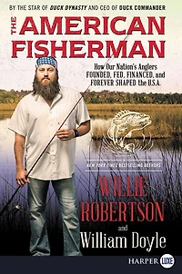 the American Fisherman: How Our Nation's Anglers Founded, Fed, Financed, and Forever Shaped U.S.A.