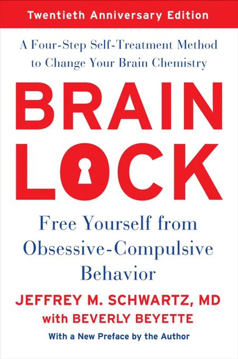 Brain Lock: Free Yourself from Obsessive-Compulsive Behavior