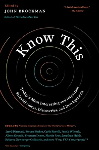Know This: Today's Most Interesting and Important Scientific Ideas, Discoveries, Developments