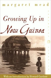 Growing Up New Guinea: A Comparative Study of Primitive Education