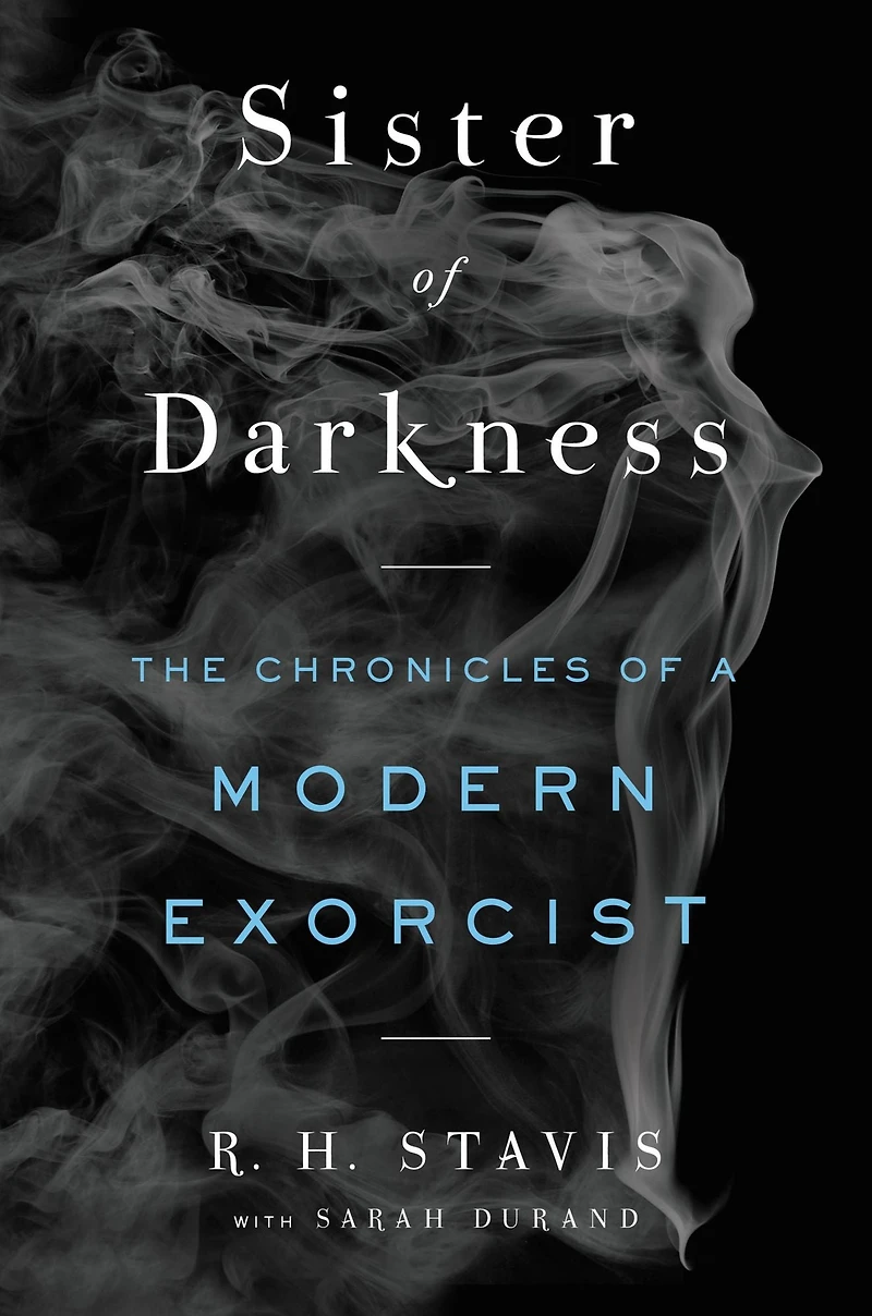 Sister of Darkness: The Chronicles a Modern Exorcist