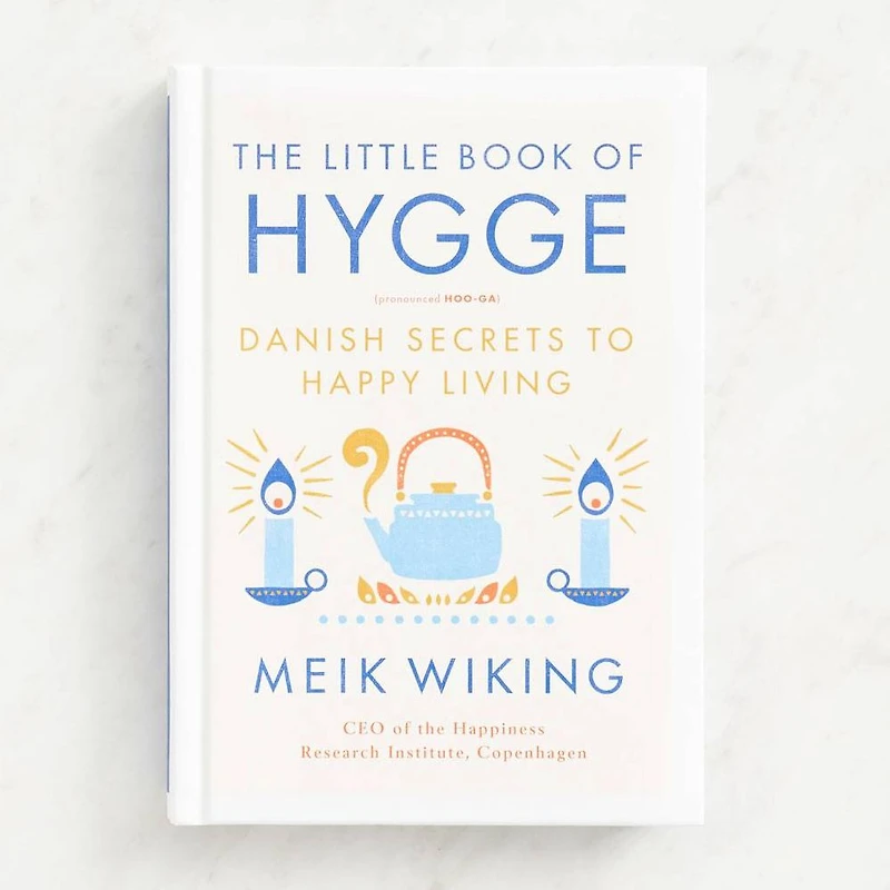 The Little Book of Hygge: Danish Secrets to Happy Living