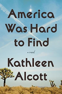 America Was Hard to Find: A Novel