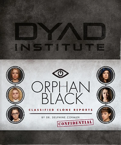 Orphan Black Classified Clone Reports: The Secret Files of Dr. Delphine Cormier