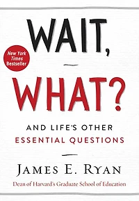 Wait, What?: And Life's Other Essential Questions
