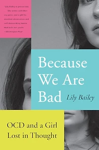 Because We Are Bad: OCD and a Girl Lost Thought