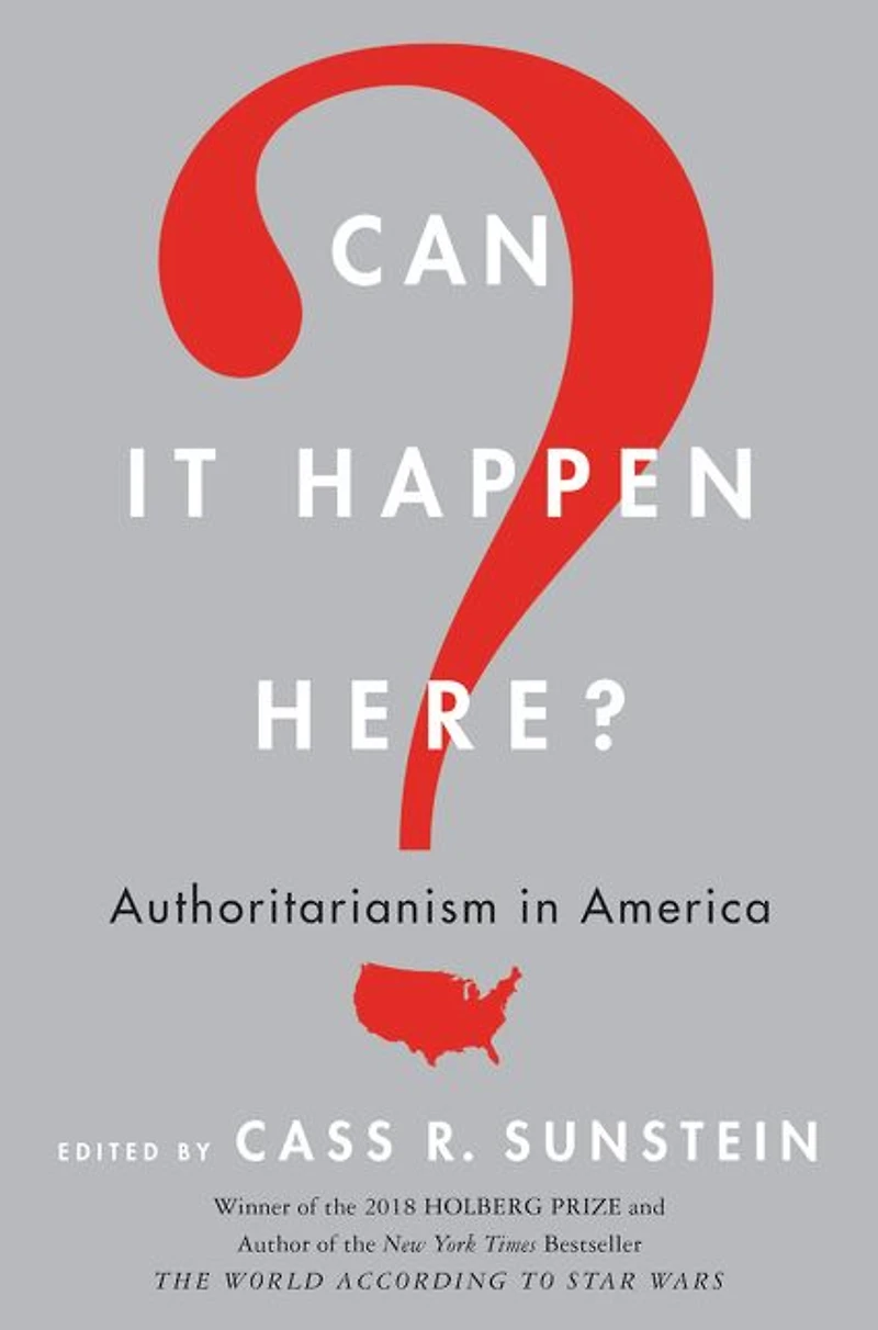Can It Happen Here?: Authoritarianism America
