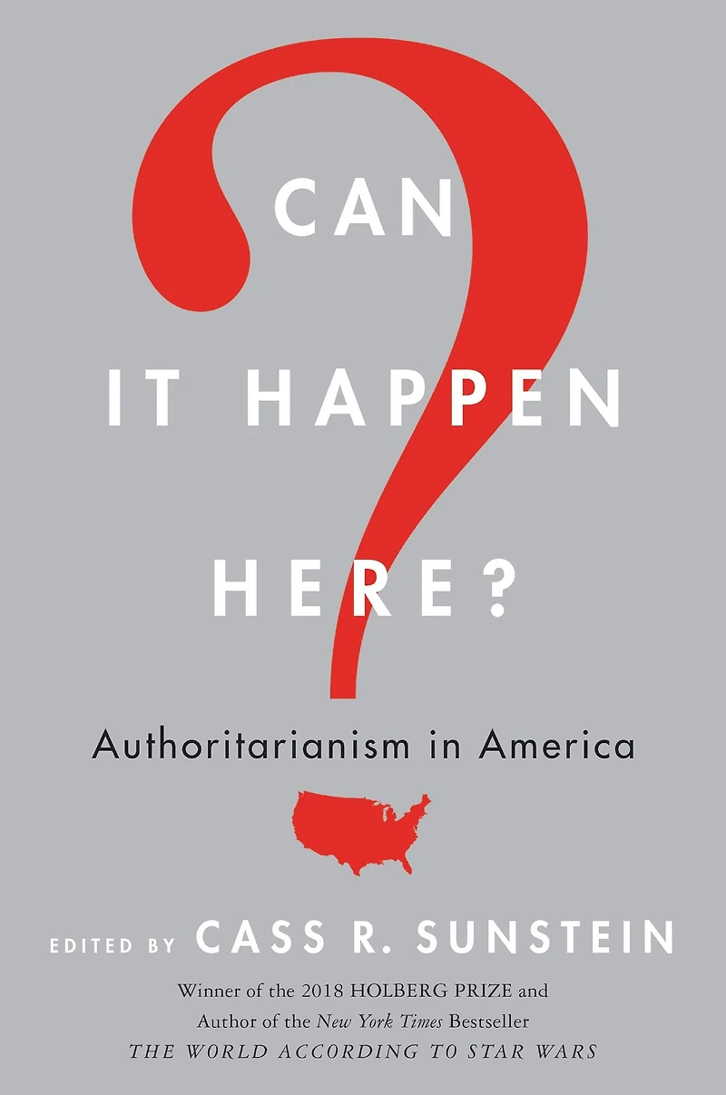 Can It Happen Here?: Authoritarianism America