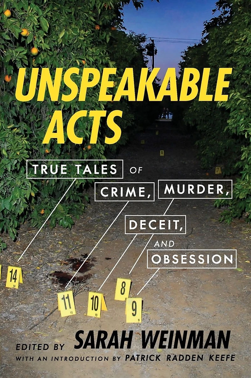 Unspeakable Acts: True Tales of Crime, Murder, Deceit & Obsession