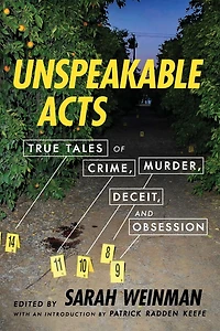 Unspeakable Acts: True Tales of Crime, Murder, Deceit & Obsession