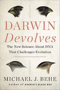 Darwin Devolves: The New Science About DNA That Challenges Evolution