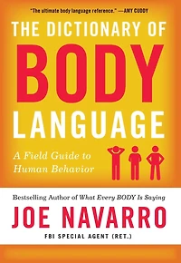 The Dictionary of Body Language: A Field Guide to Human Behavior
