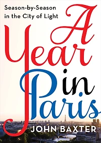 A Year Paris: Season by the City of Light