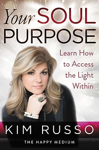 Your Soul Purpose: Learn How to Access the Light Within