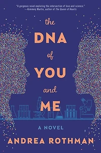 The DNA of You and Me: A Novel