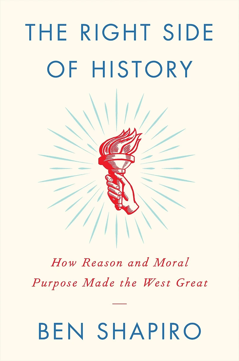 the Right Side of History: How Reason and Moral Purpose Made West Great