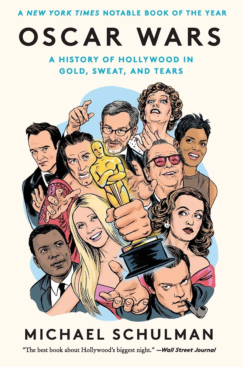 Oscar Wars: A History of Hollywood Gold, Sweat, and Tears