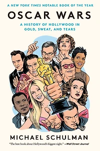 Oscar Wars: A History of Hollywood Gold, Sweat, and Tears
