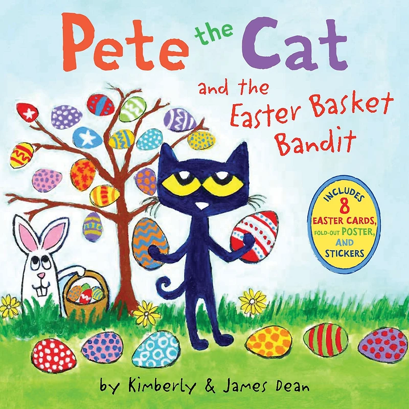 Pete the Cat And Easter Basket Bandit: Includes Poster, Stickers, Cards!: An Springtime Book For Kids