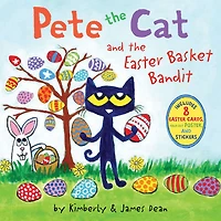 Pete the Cat And Easter Basket Bandit: Includes Poster, Stickers, Cards!: An Springtime Book For Kids