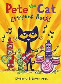 Crayons Rock! (Pete the Cat Series)