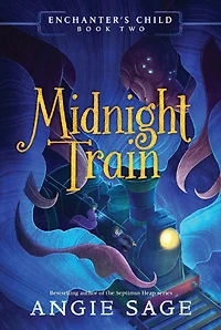 Midnight Train (Enchanter's Child Series #2)