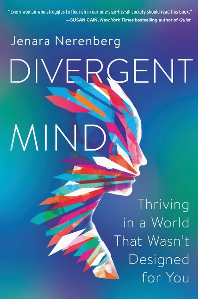 Divergent Mind: Thriving a World That Wasn't Designed For You