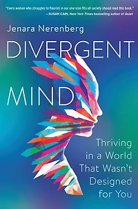 Divergent Mind: Thriving a World That Wasn't Designed For You