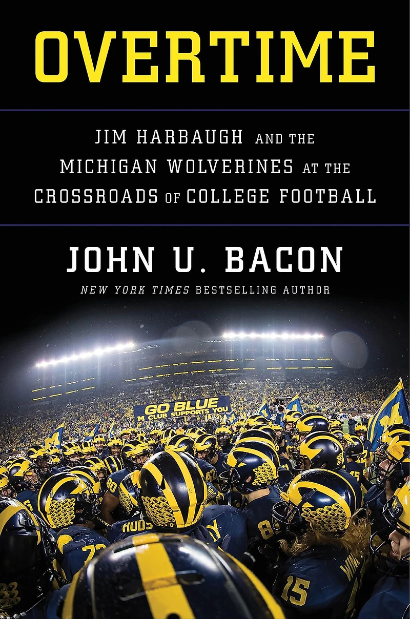 Overtime: Jim Harbaugh and the Michigan Wolverines at Crossroads of College Football